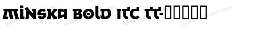 Minska Bold ITC TT字体转换